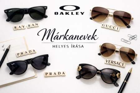 Hogyan írjuk helyesen a márkaneveket? Napszemüveg márkák + szabályok